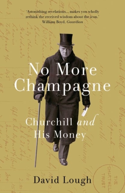 No More Champagne - Churchill and his Money