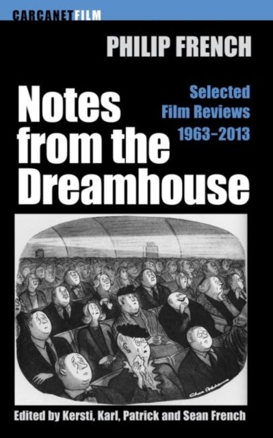 Notes from the Dream House - Selected Film Reviews 1963-2013