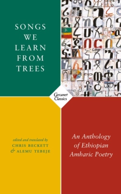 Songs We Learn from Trees - An Anthology of Ethiopian Amharic Poetry
