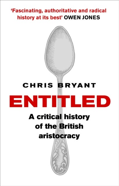 Entitled - A Critical History of the British Aristocracy