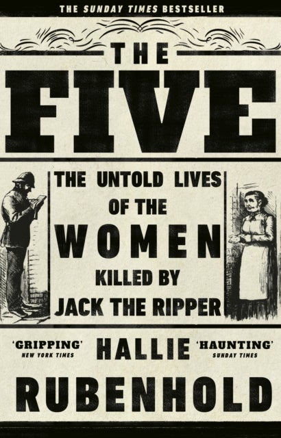The Five - The Untold Lives of the Women Killed by Jack the Ripper
