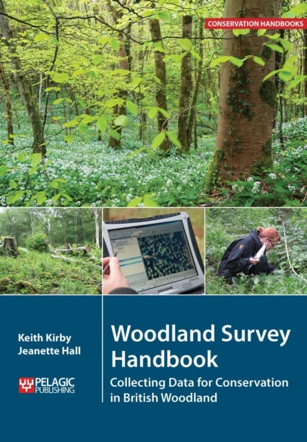 Woodland Survey Handbook - Collecting Data for Conservation in British Woodland
