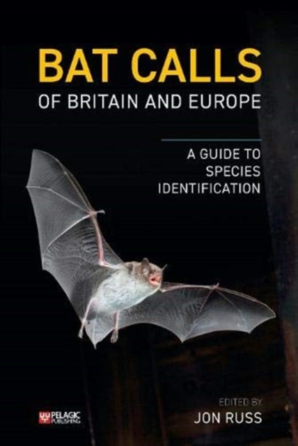 Bat Calls of Britain and Europe - A Guide to Species Identification