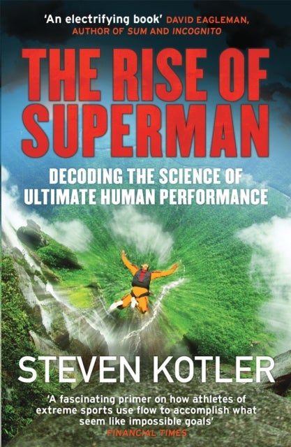 The Rise of Superman - Decoding the Science of Ultimate Human Performance