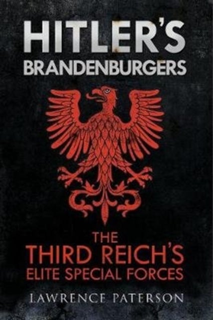 Hitler's Brandenburgers - The Third Reich Elite Special Forces