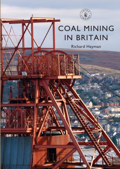 Bilde av Coal Mining In Britain Av Richard Hayman