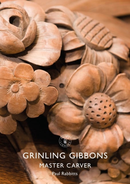 Grinling Gibbons - Master Carver