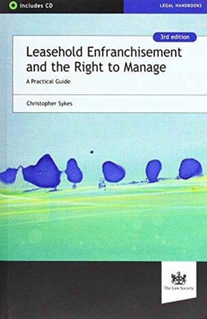 Leasehold Enfranchisement and the Right to Manage - A Practical Guide