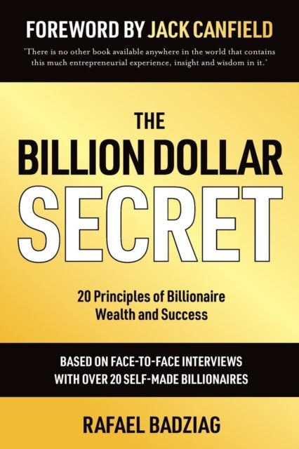 The Billion Dollar Secret - 20 Principles of Billionaire Wealth and Success