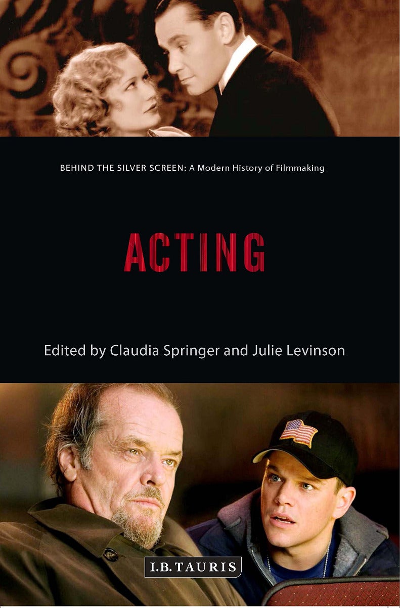 Acting - Behind the Silver Screen: A Modern History of Filmmaking