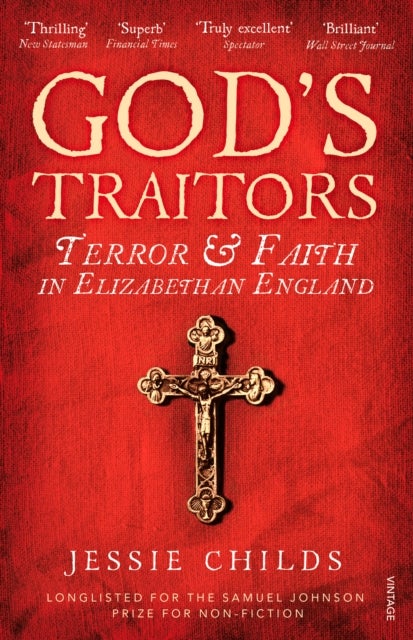 God¿s Traitors - Terror and Faith in Elizabethan England