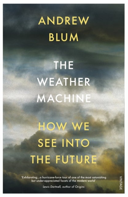 The Weather Machine - How We See Into the Future