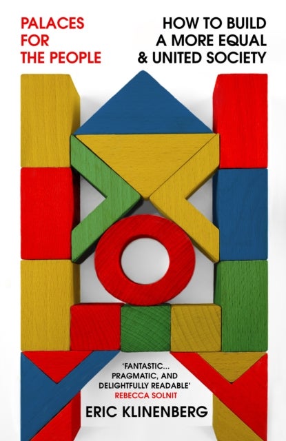 Palaces for the People - How To Build a More Equal and United Society