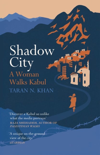 Shadow City - A Woman Walks Kabul