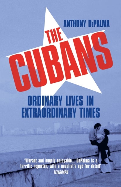 The Cubans - Ordinary Lives in Extraordinary Times