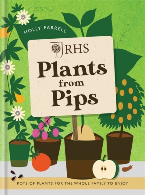 RHS Plants from Pips - Pots of plants for the whole family to enjoy