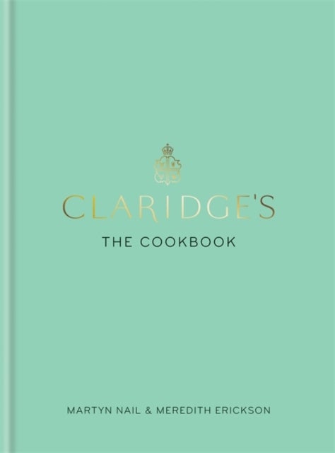 Claridge's: The Cookbook