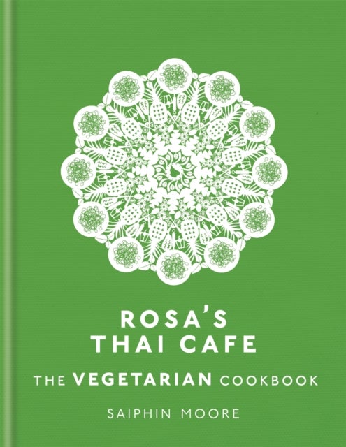 Bilde av Rosa&#039;s Thai Cafe: The Vegetarian Cookbook Av Saiphin Moore