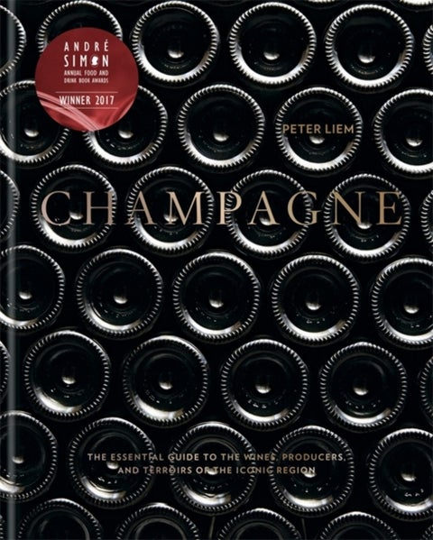 Champagne - The essential guide to the wines, producers, and terroirs of the iconic region