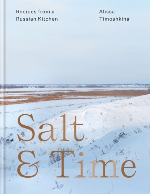 Salt & Time - Recipes from a Russian kitchen