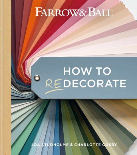 Farrow and Ball How to Redecorate - Transform your home with paint & paper