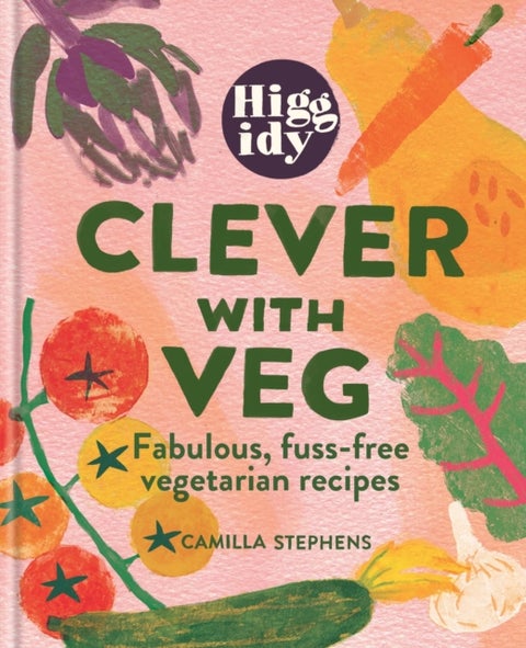 Higgidy Clever with Veg - Fabulous, fuss-free vegetarian recipes