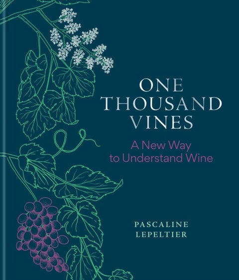 One Thousand Vines - A New Way to Understand Wine