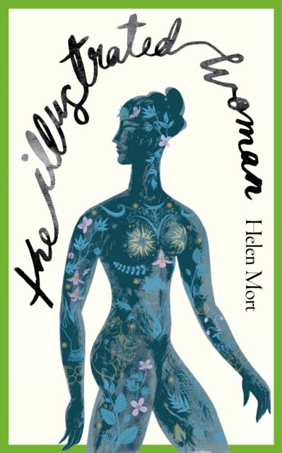 The Illustrated Woman - The brilliant new collection from award-winning poet Helen Mort