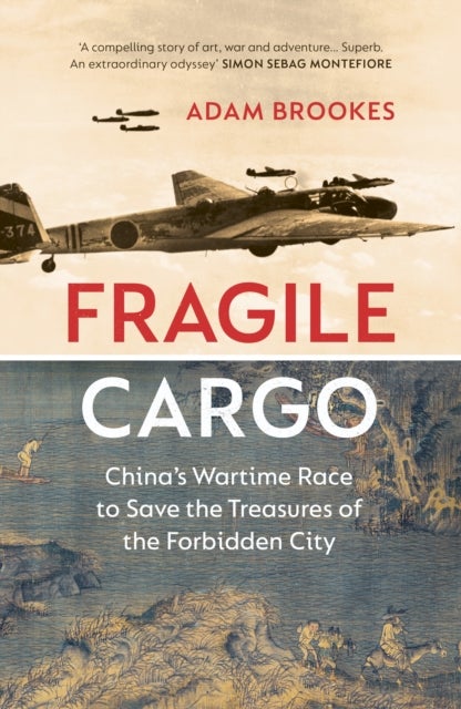 Fragile Cargo - China's Wartime Race to Save the Treasures of the Forbidden City