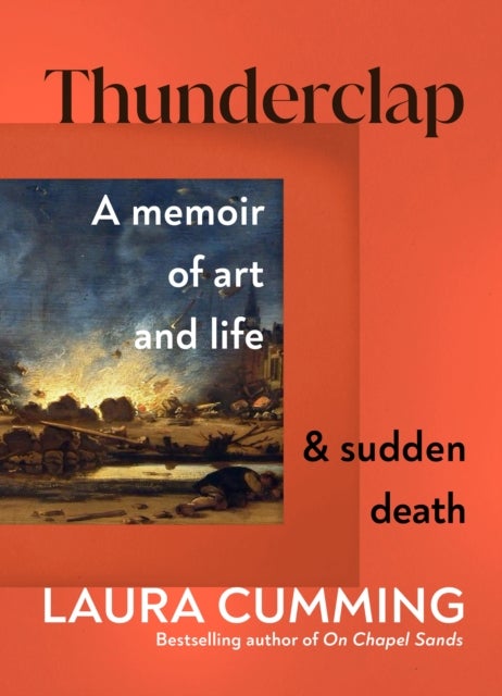 Thunderclap - A memoir of art and life & sudden death