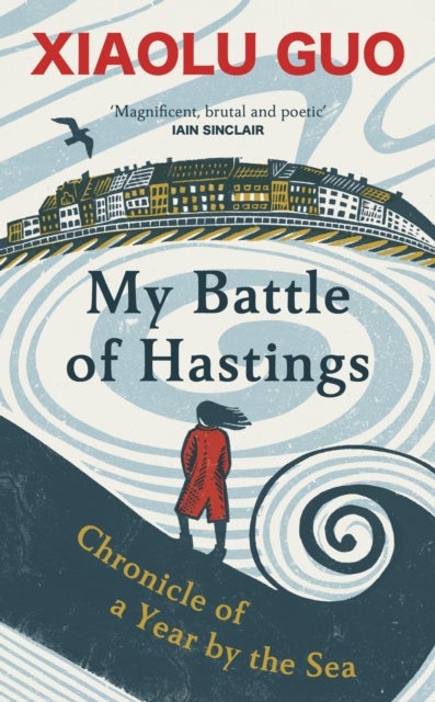 My Battle of Hastings - Chronicle of a Year by the Sea