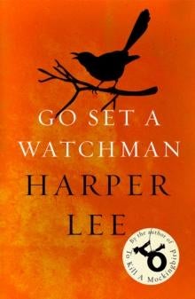 Go Set a Watchman - Harper Lee's sensational lost novel