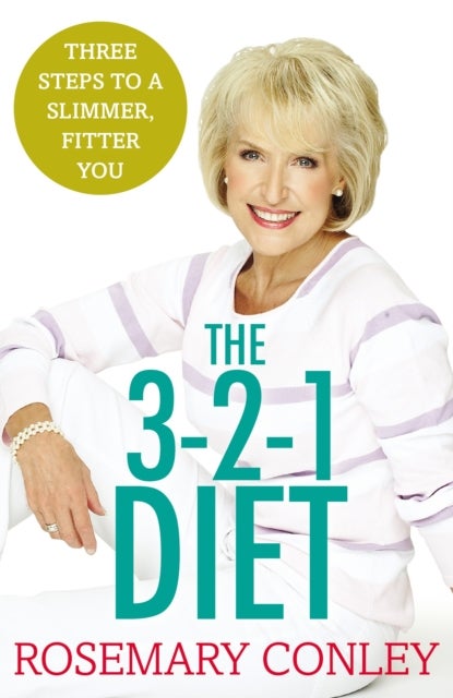 Rosemary Conley¿s 3-2-1 Diet - Just 3 steps to a slimmer, fitter you