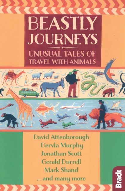 Bilde av Beastly Journeys Av Gerald Durrell, Dervla Murphy, Mark Shand, Hilary Bradt, Jennifer Barclay