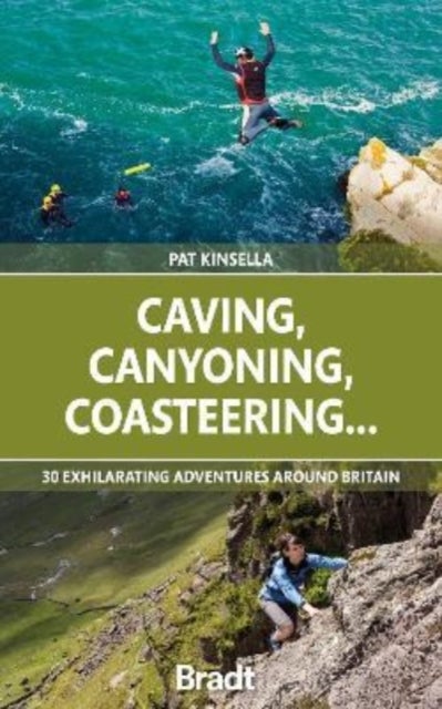 Caving, Canyoning, Coasteering.. - 30 exhilarating adventures around Britain