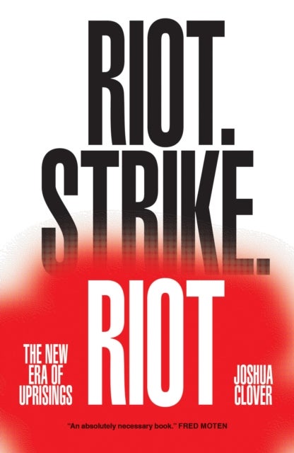 Bilde av Riot. Strike. Riot Av Joshua Clover