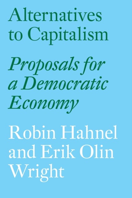 Bilde av Alternatives To Capitalism Av Erik Olin Wright, Robin Hahnel