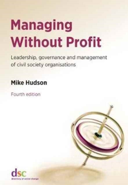 Managing Without Profit - Leadership, Governance and Management of Civil Society Organisations