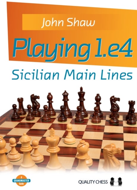Bilde av Playing 1.e4 - Sicilian Main Lines Av John Shaw