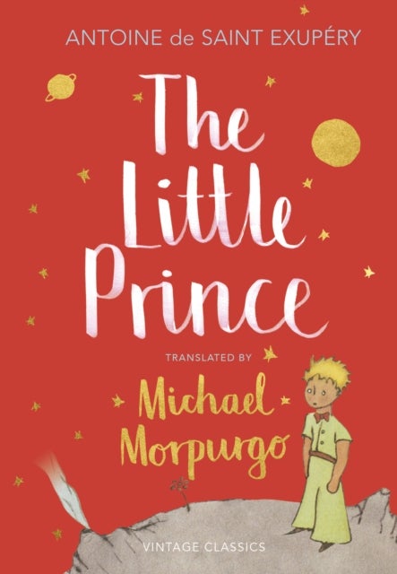 The Little Prince - A new translation by Michael Morpurgo