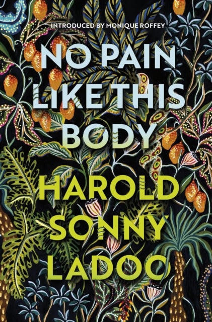 No Pain Like This Body - The forgotten classic masterpiece of Trinidadian literature