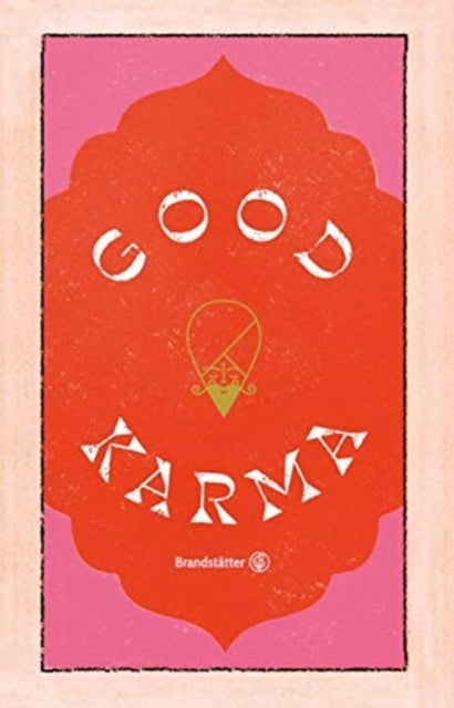 Good Karma - How you can make the world a better place with 100 small positive actions