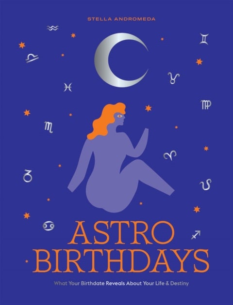 AstroBirthdays - What Your Birthdate Reveals About Your Life & Destiny