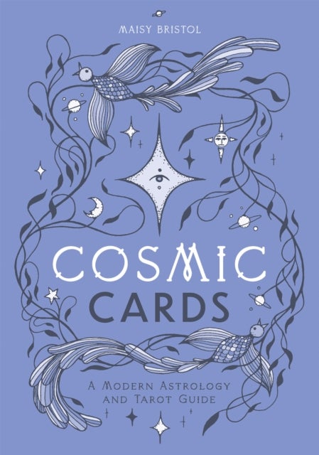 Cosmic Cards - A Modern Astrology and Tarot Guide