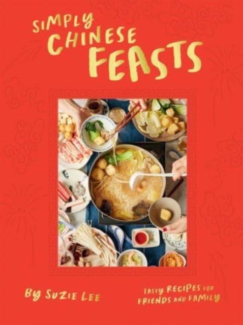 Simply Chinese Feasts - Tasty Recipes for Friends and Family