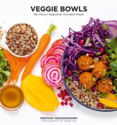 Veggie Bowls - 80 Vibrant Vegetarian One-Bowl Meals