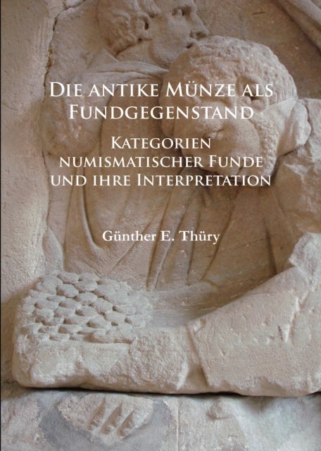 Bilde av Die Antike Munze Als Fundgegenstand Av Gunther E. Thury