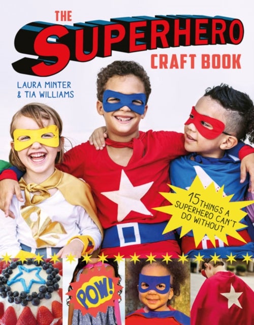 The Superhero Craft Book - 15 Things a Superhero Can't Do Without!