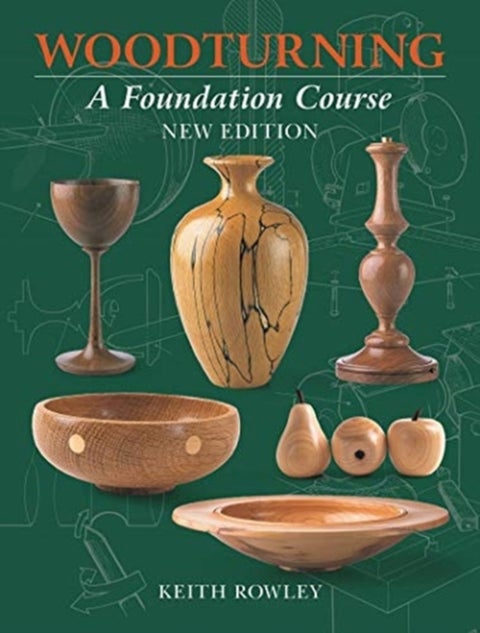Woodturning - A Foundation Course (new edition)