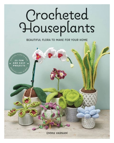 Crocheted Houseplants - Beautiful Flora to Make for Your Home